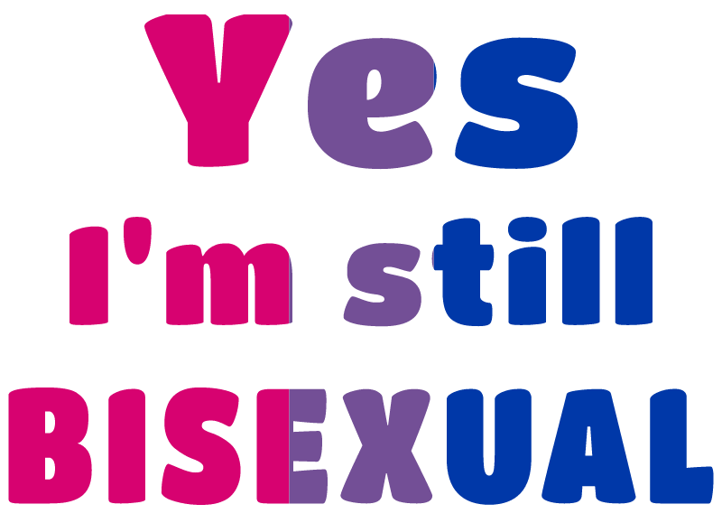 Yes I'm Still Bisexual Slogan