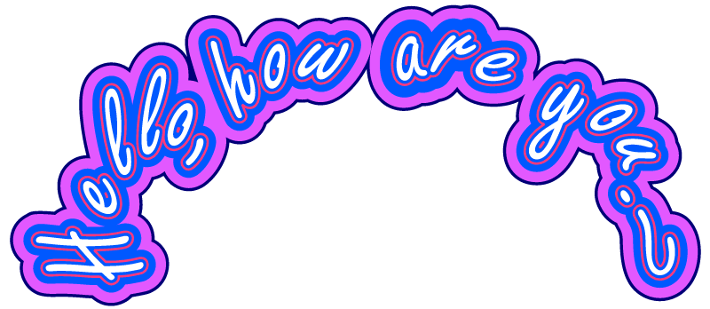 Hello How Are You – Wild Text Layers