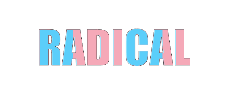 Radical in Transgender Pride Colors