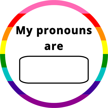 My Pronouns Are Round LGBT Pride Badge