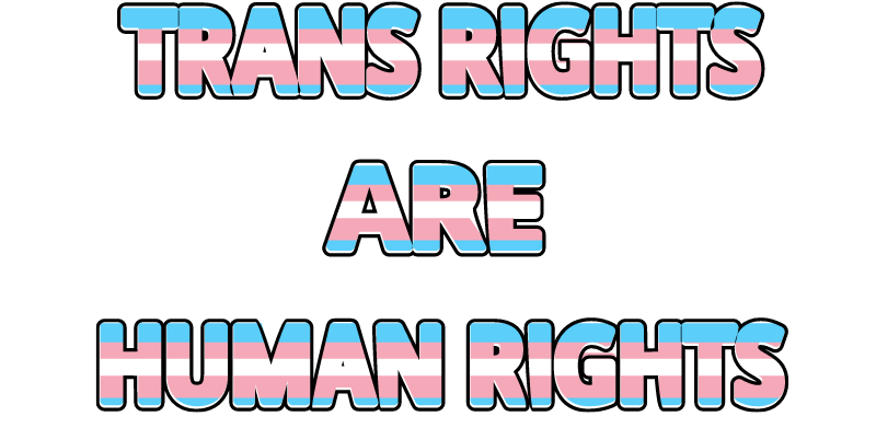 Trans Rights Are Human Rights Sign