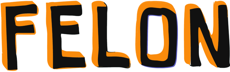 Felon Wordart (Black & Orange Woodcut)