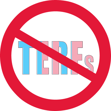 No TERFs Sign in Trans Colors