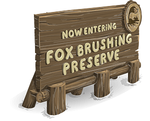 Fox brushing preserve sign left