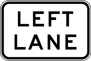 (R7-3) Left Lane (Used with bus, transit or truck lane signs)