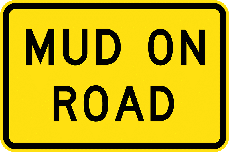 (W8-SA55) Mud on Road (Used in South Australia)