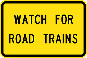 (W8-SA62) Watch for Road Trains (Used in South Australia)