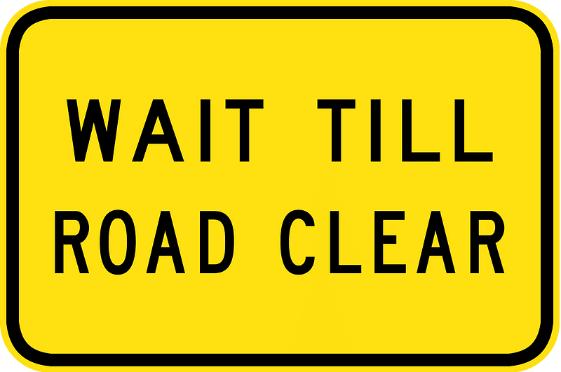 (W8-Q05) Wait Till Road Clear (Used in Queensland)