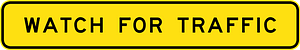 (W8-Q06) Watch for Traffic (Used in Queensland)