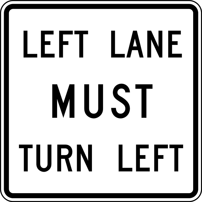 Left lane MUST turn left