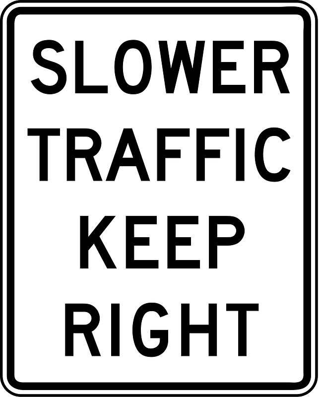 Slower traffic keep right