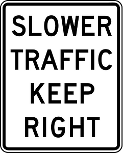 Slower traffic keep right