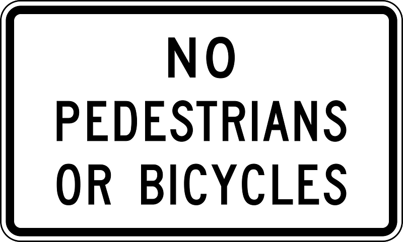 No Pedestrians or Bicycles