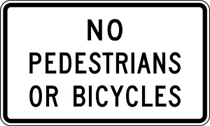 No Pedestrians or Bicycles