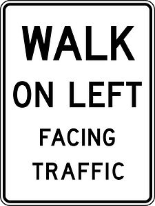 Walk on left facing traffic