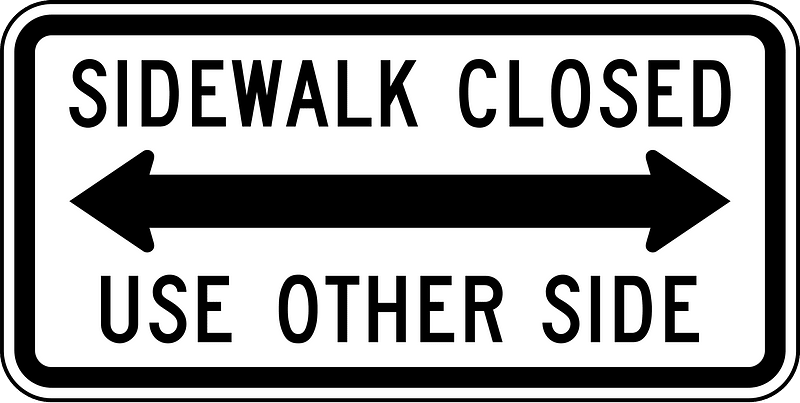 Sidewalk Closed Use Other Side
