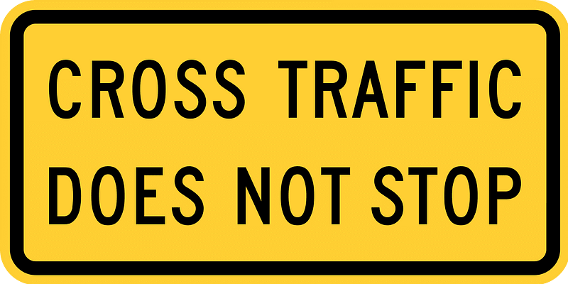 cross traffic does not stop (plaque)