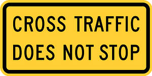 cross traffic does not stop (plaque)