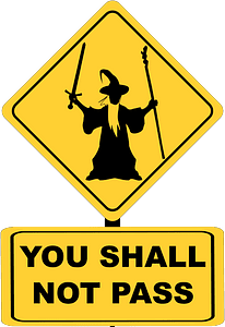 You Shall Not Pass Traffic Sign