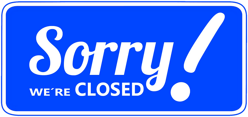 Sorry we're closed board