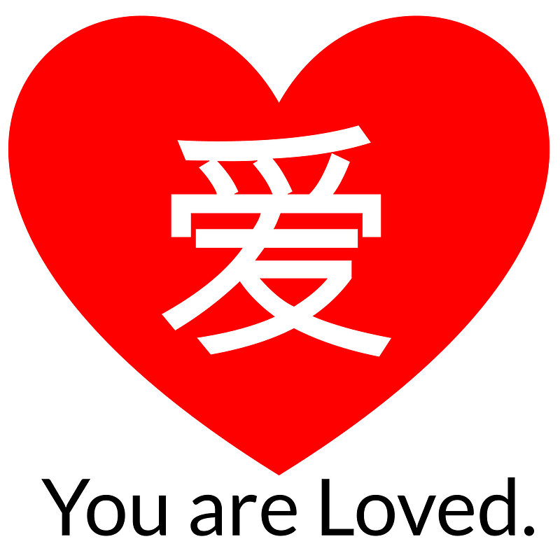 çˆ± You are Loved.