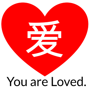 çˆ± You are Loved.