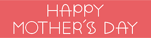Happy mothers day