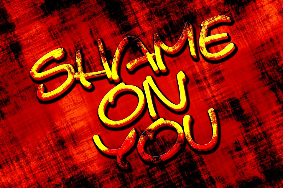 Shame dirty dirt