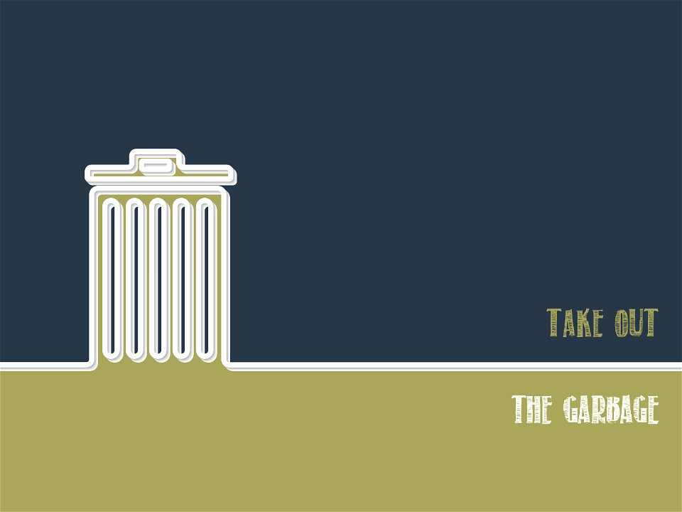 Take out Garbage