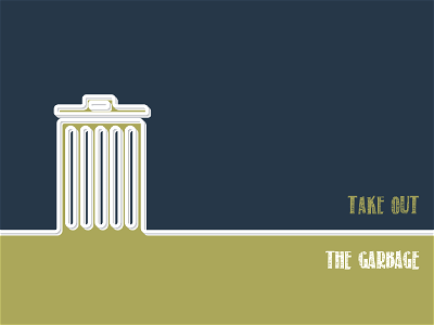 Take out Garbage