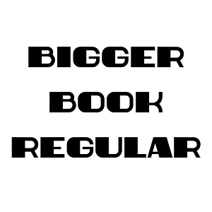 Bigger Book Regular