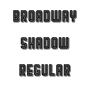 Broadway Shadow Regular