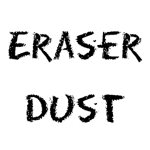 Eraser Dust