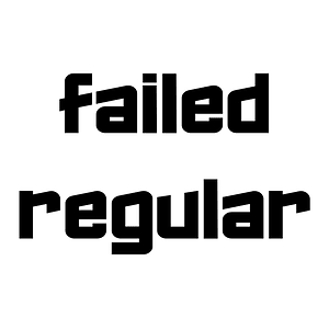 Failed Regular