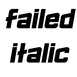 Failed Italic