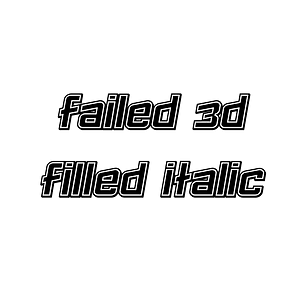 Failed 3d Filled Italic