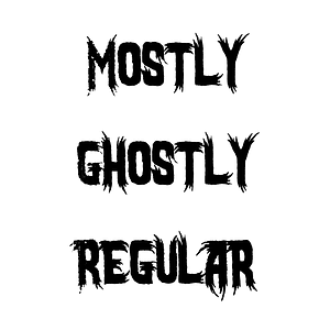 Mostly Ghostly Regular