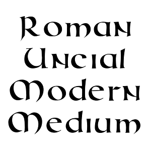 Roman Uncial Modern Medium