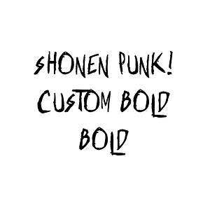 Shonen Punk! Custom Bold Bold