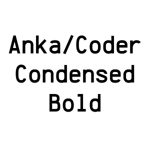 Anka/Coder Condensed Bold