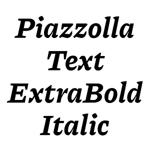 Piazzolla Text ExtraBold Italic