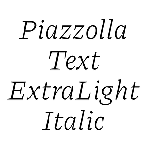 Piazzolla Text ExtraLight Italic