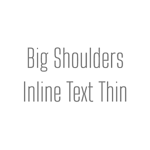 Big Shoulders Inline Text Thin