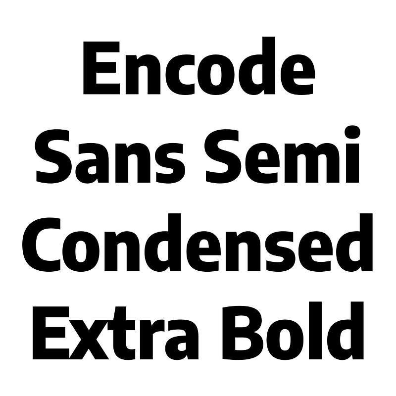 Encode Sans Semi Condensed Extra Bold