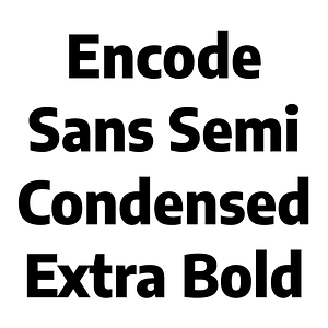 Encode Sans Semi Condensed Extra Bold