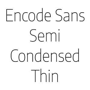 Encode Sans Semi Condensed Thin