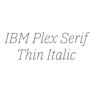 IBM Plex Serif Thin Italic