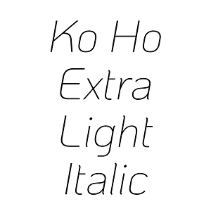 Ko Ho Extra Light Italic