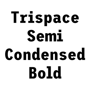 Trispace Semi Condensed Bold