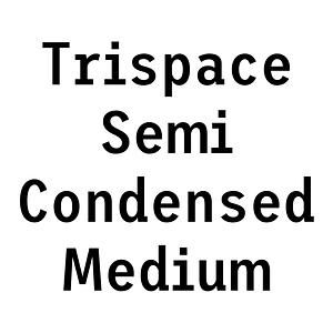 Trispace Semi Condensed Medium